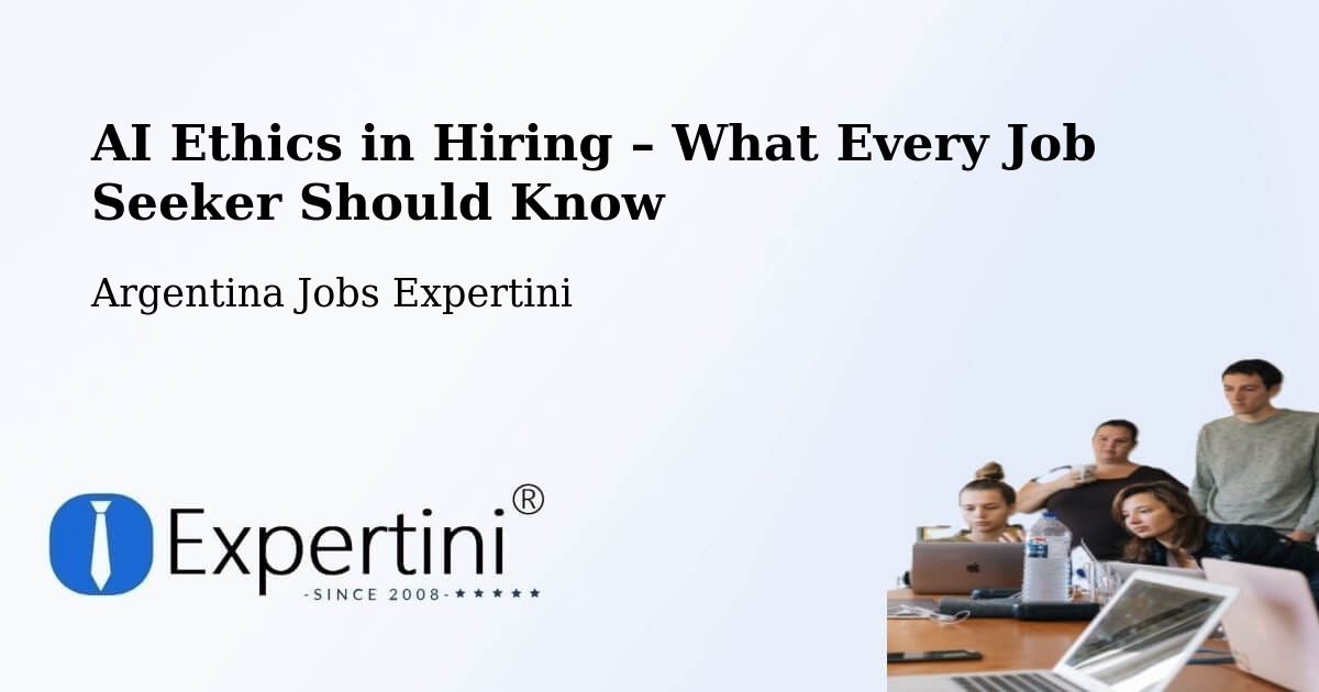AI Ethics in Recruitment & Hiring – Gálvez - Gálvez, Argentina Jobs Expertini