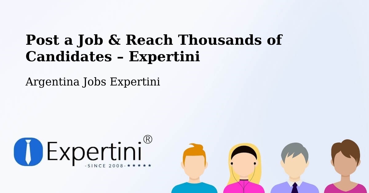 Post a Job in Gálvez – Hire the Right Talent - Gálvez, Argentina Jobs Expertini