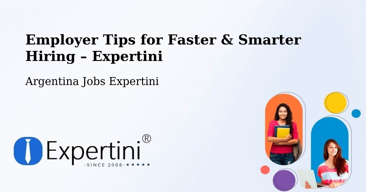 Employer Tips for Hiring & Recruitment – Gálvez - Gálvez, Argentina Jobs Expertini