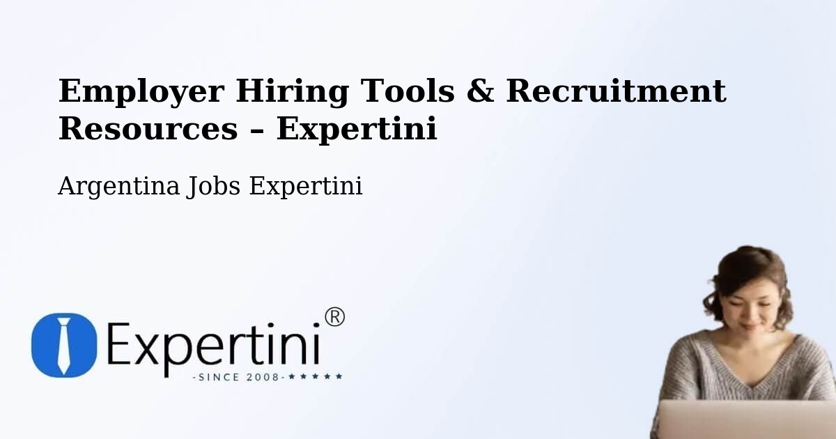 Employer Hiring Tools & Recruitment Resources – Gálvez - Gálvez, Argentina Jobs Expertini