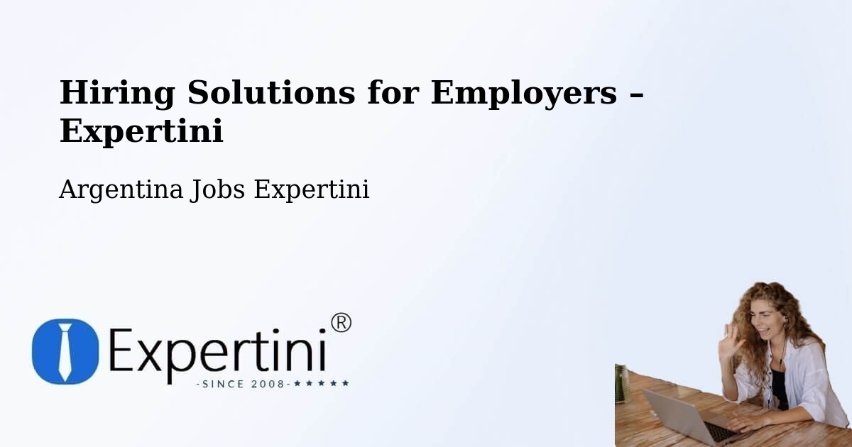 Hiring Solutions for Employers in Gálvez - Gálvez, Argentina Jobs Expertini